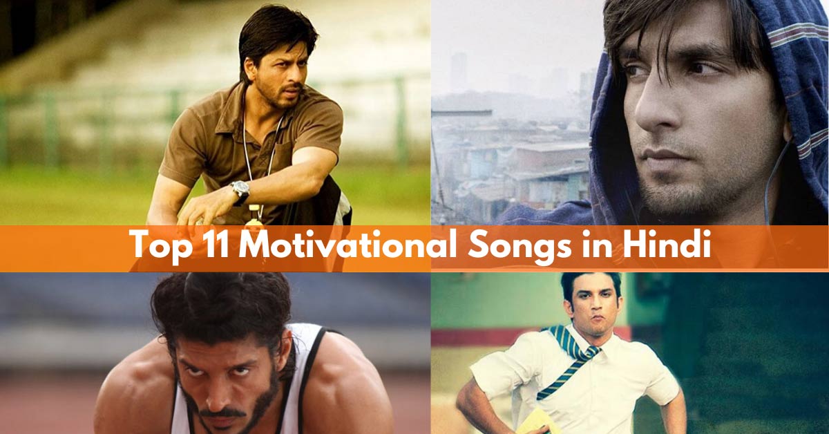 Top 11 Motivational Songs in Hindi To Lift Up Your Spirit