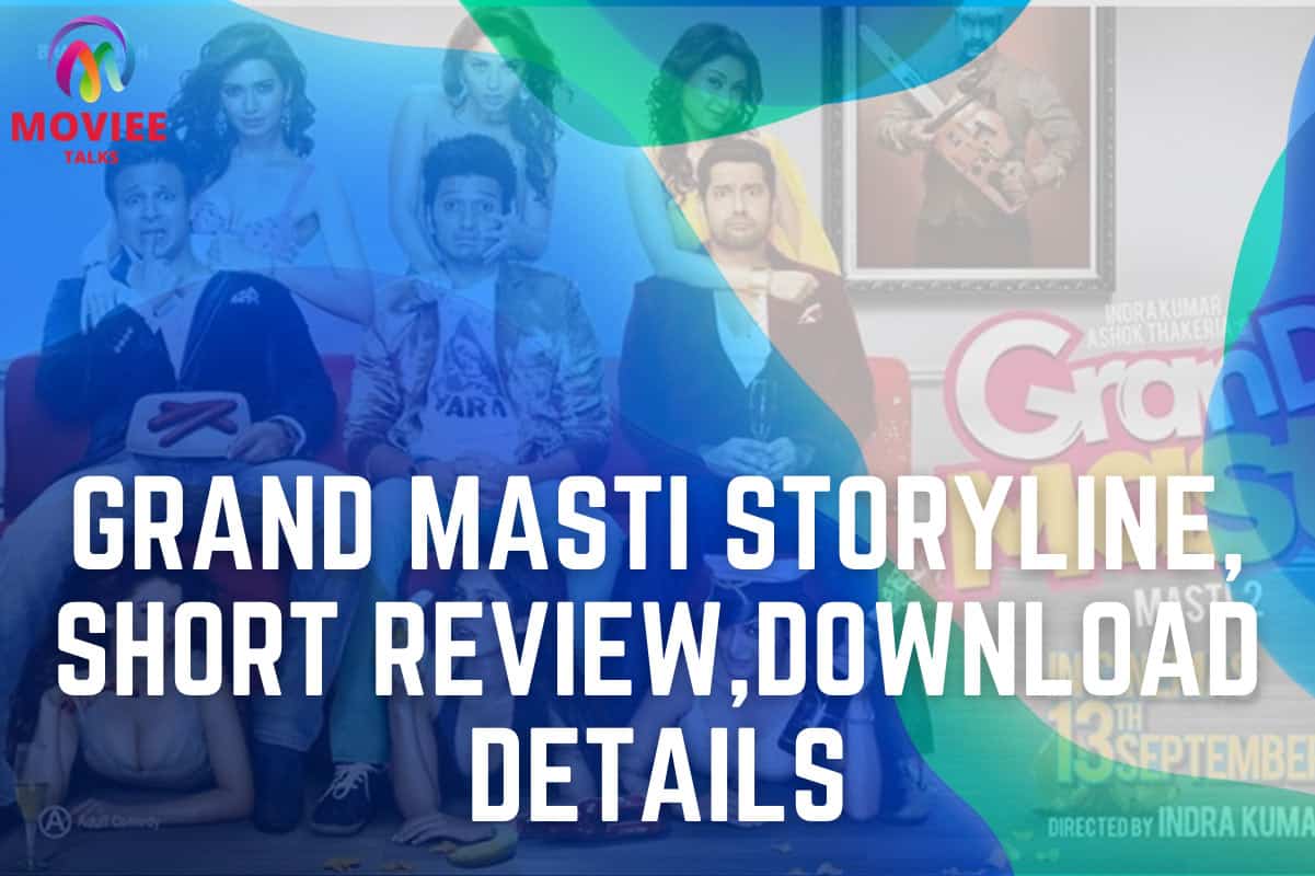 Grand Masti Full Movie Download | Storyline, Short Review, Cast Details