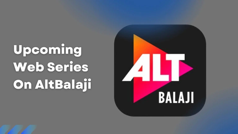 Upcoming AltBalaji web series