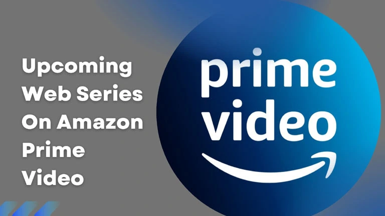 Upcoming Amazon Prime Video web series