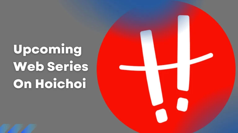 Upcoming Hoichoi web series