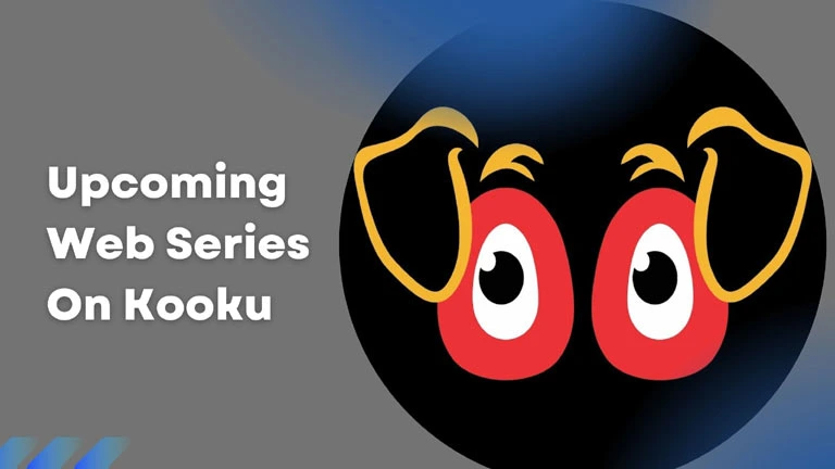 Upcoming Kooku web series