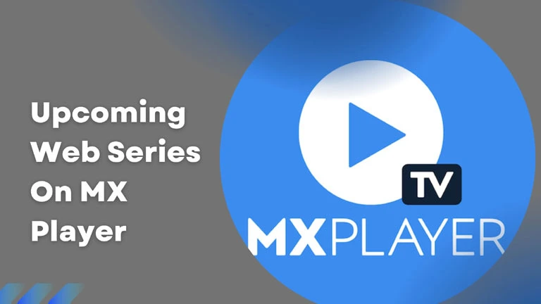 Upcoming MX Player web series