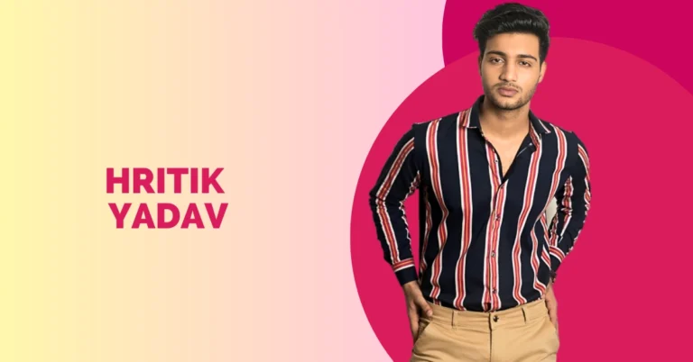 Hritik Yadav Wiki, Girlfriend, Height, Age, Family & More Hritik Yadav
