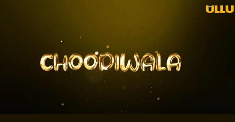 Choodiwala web series cast
