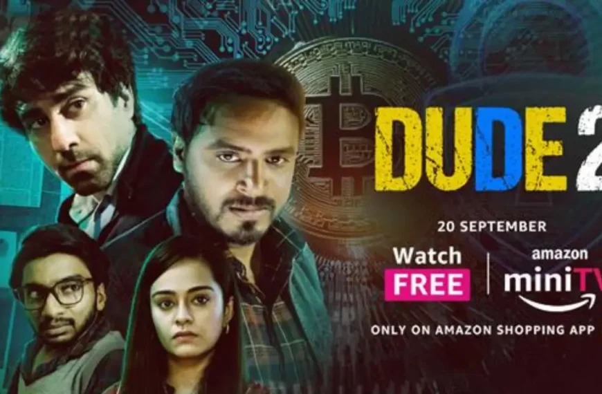 Dude Season 2 (Amazon Mini TV) Cast, Wiki, Story, & More