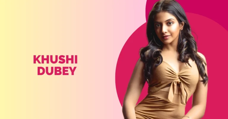 Khushi Dubey Wiki, Boyfriend, Height, Age, Family & More Khushi Dubey