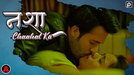 Nasha Chaahat Ka (Prime Flix) Web Series