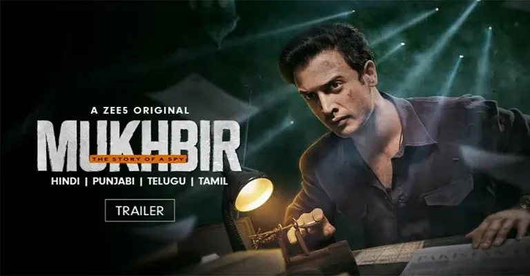 Mukhbir – The Story of a Spy (Zee 5) Cast, Wiki, Story, & More