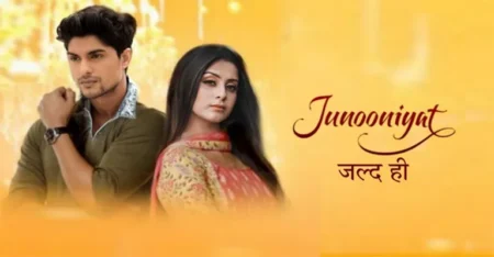 Junooniyat Serial Cast