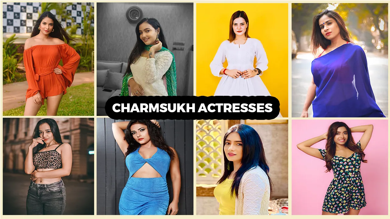 Charmsukh Actresses