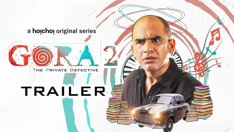 Gora 2 (Hoichoi) Series Cast, Crew, Story, Release Date & More Gora 2 web series (Hoichoi)