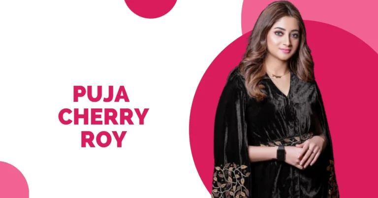 Puja Cherry Roy (Actress) Puja Cherry Roy