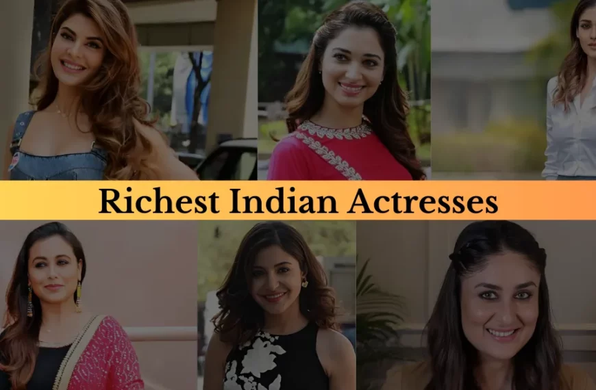 Richest Indian Actresses
