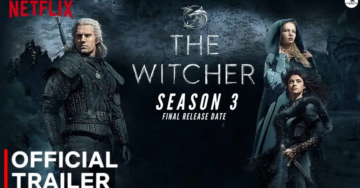 The Witcher Season 3 (Netflix): Cast & Crew, Release Date, Story