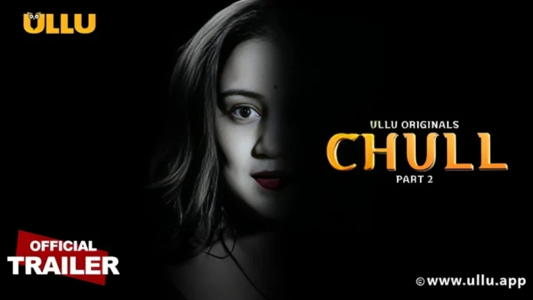 Chull | Part – 02 (Ullu) Chull | Part - 02
