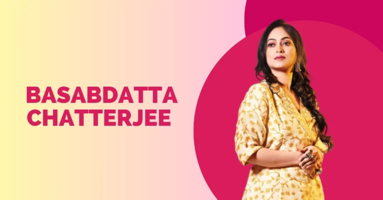 Basabdatta Chatterjee Biography, Height, Family, Caree, Movies & TV Shows Basabdatta Chatterjee