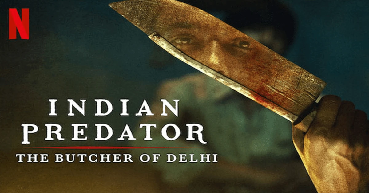 Real Life Web Series "Indian Predator: The Butcher of Delhi"