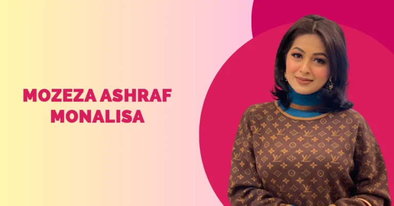 Mozeza Ashraf Monalisa Wiki Biography
