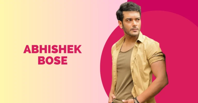 Abhishek Bose (Actor) Biography, Age, Wife, TV Shows, Movies, Career & More Abhishek Bose