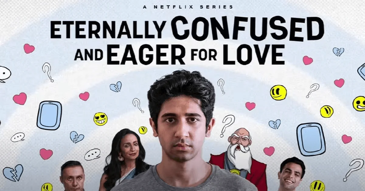 hindi comedy series on netflix Eternally Confused and Eager for Love