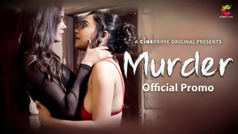 Murder (CINEPRIME) Series Cast, Actress Name, Story, Episodes, Release Date & More Murder