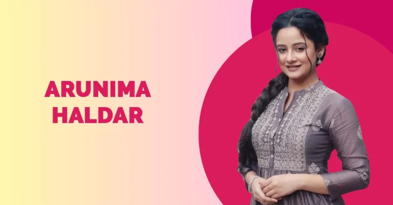 Arunima Haldar (Actress) Biography, Age, Serials, Movies, Career & More Arunima Haldar Wiki Biography