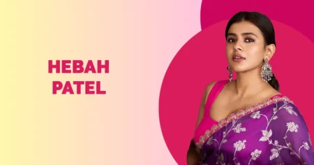 Hebah Patel Wiki Biography
