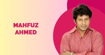 Mahfuz Ahmed Wiki Biography