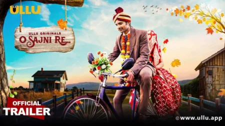 O Sajni Re | Part - 01 (Ullu)