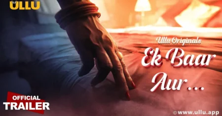 Ek Baar Aur (Ullu) Web Series