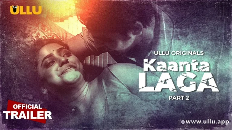 Kaanta Laga (Ullu) Web Series Cast, Actress, Story, Episodes & Trailer Kaanta Laga