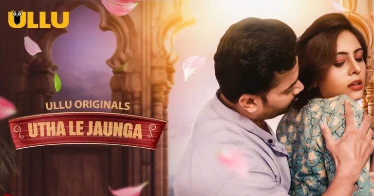 Utha Le Jaunga | Part - 01 (Ullu)